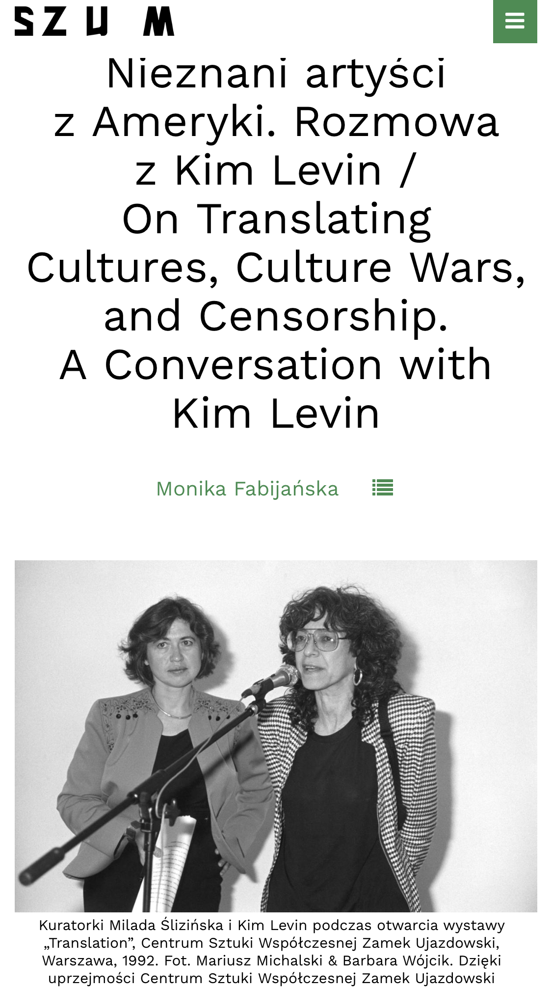  Fabijanska, Monika. “On Translating Cultures, Culture Wars, and Censorship. A Conversation with Kim Levin.”   In:  Magazyn Szum , Warsaw, Nov. 10, 2017.   READ  (scroll down for English) 