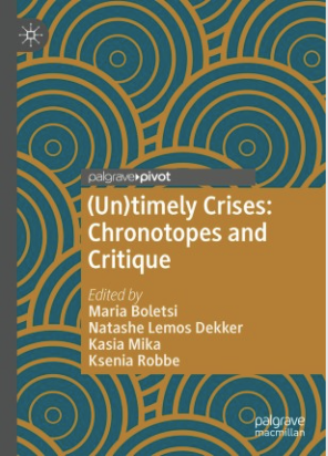 “Critique Under Duress” (co-written with Kasia Mika et al.) (Un)Timely Crisis: Chronotopes and Critique. Eds. Maria Boletsi, Natashe Lemos Dekker, Kasia Mika, and Ksenia Robbe. Palgrave, 2021. 