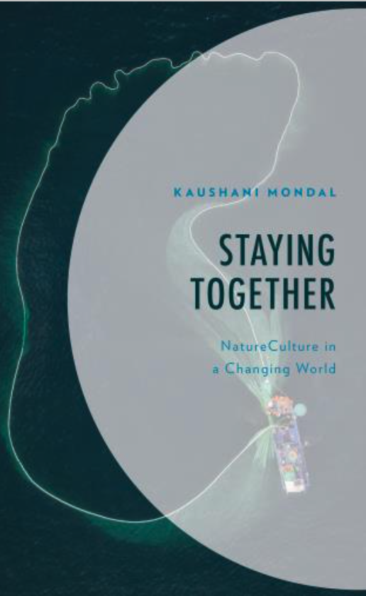 "Ecoliteracies" in Staying Together. ed. Kaushani Mondal. Lexington Books, 2024