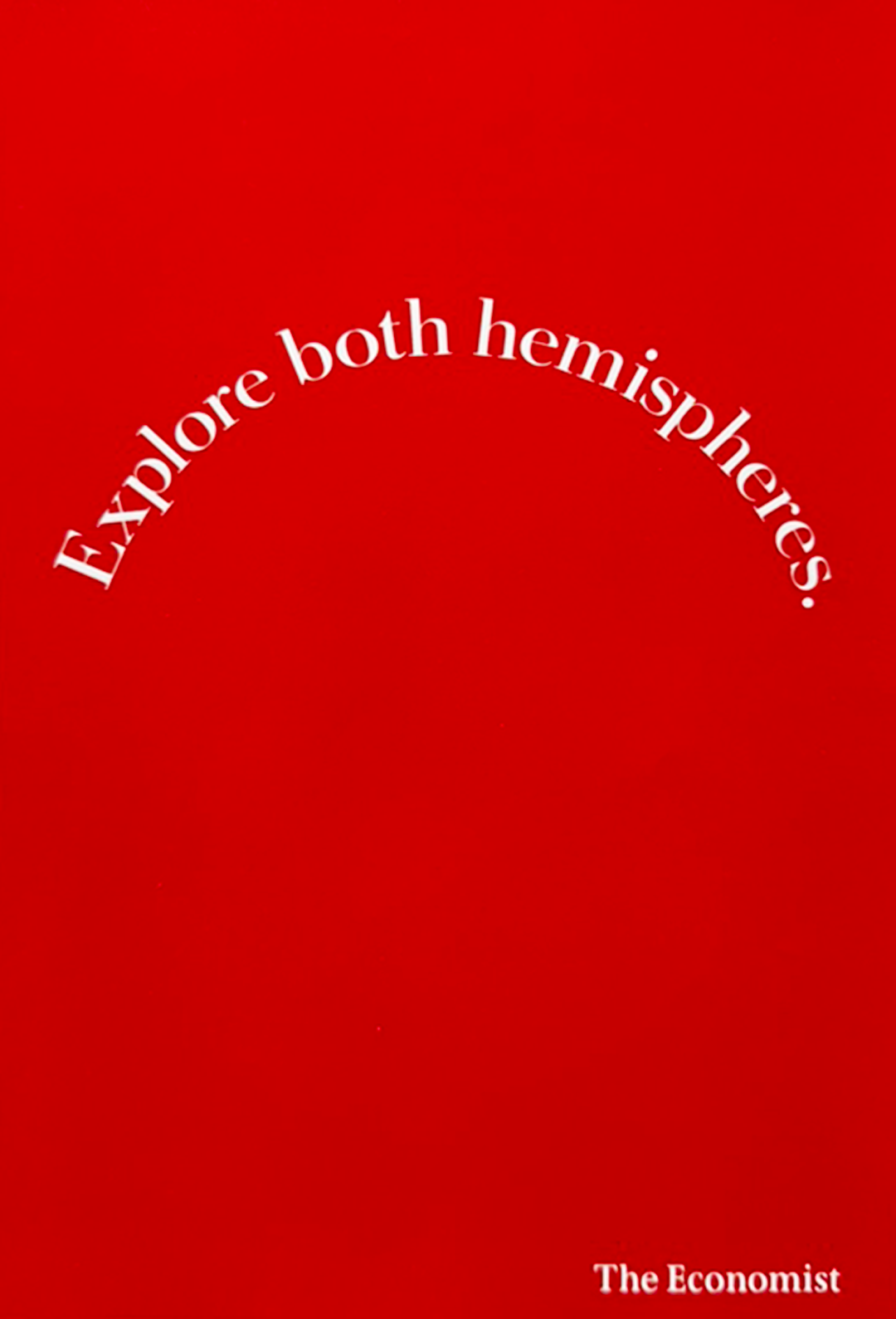Red cover with white curved text that says 'Explore both hemispheres.' at the top and 'The Economist' at the bottom. AMV BBDO