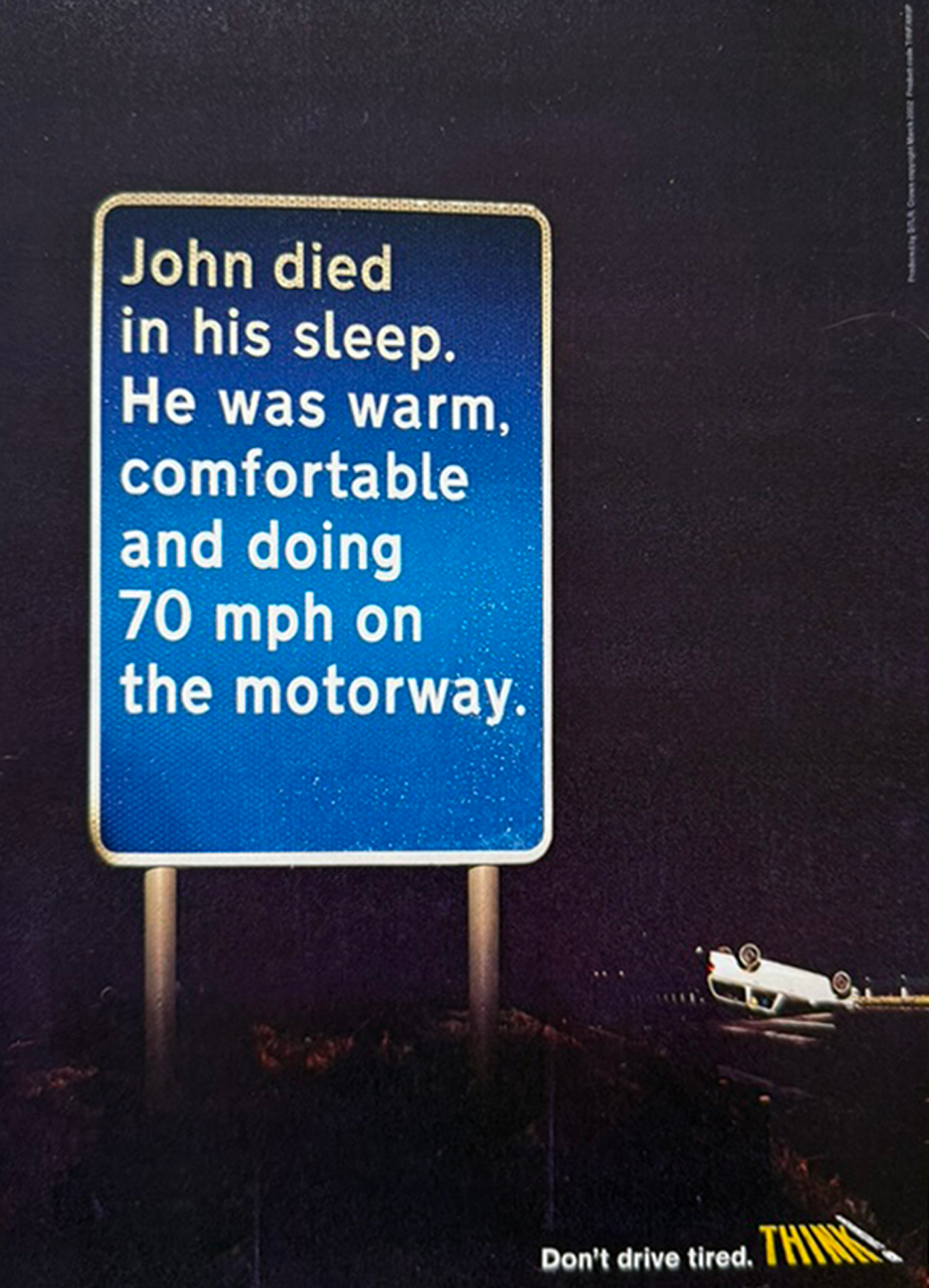 COI campaign - a small image of an overturned car in the bottom right corner and a message saying 'Don't drive tired. THINK'. AMV BBDO. Design and typography