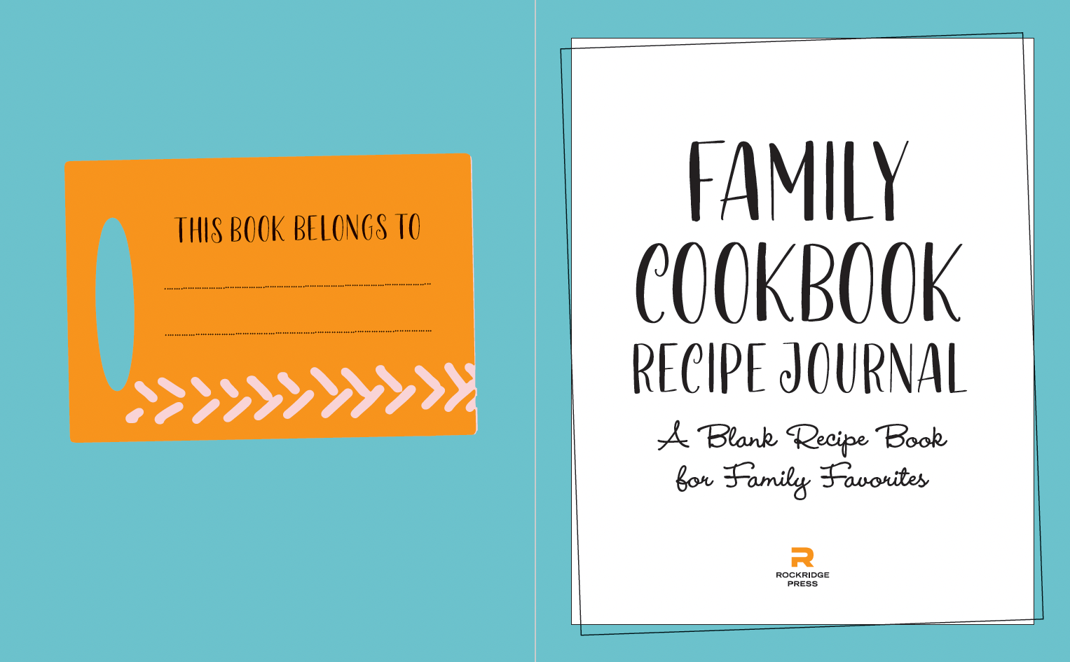 Family Cookbook Recipe Journal: A Blank Recipe Book for Family