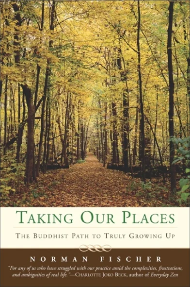 Taking Our Places: The Buddhist Path to Truly Growing Up