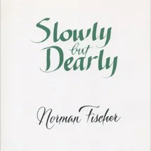 Poems from “Slowly but Dearly”