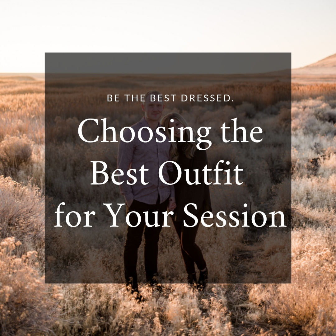 Choosing the Best Outfit for Your Session.jpg
