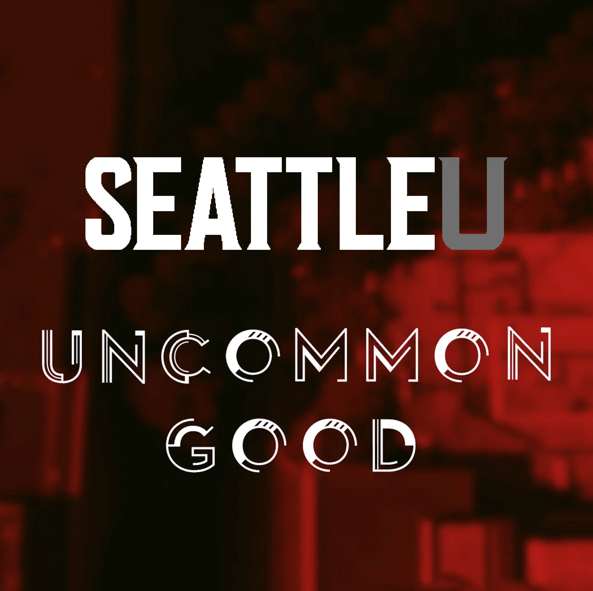 SeattleU - The Campaign for the Uncommon Good Feature