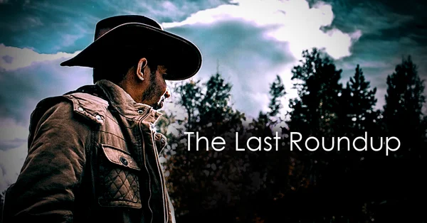 The Last Roundup.jpg