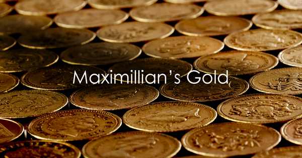 Maximillian's Gold.jpg