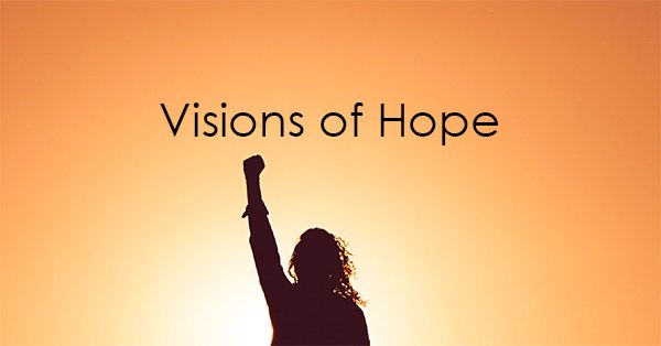 visions of hope.jpg