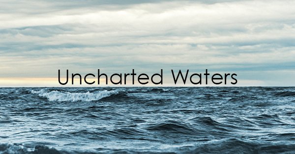 uncharted waters.jpg