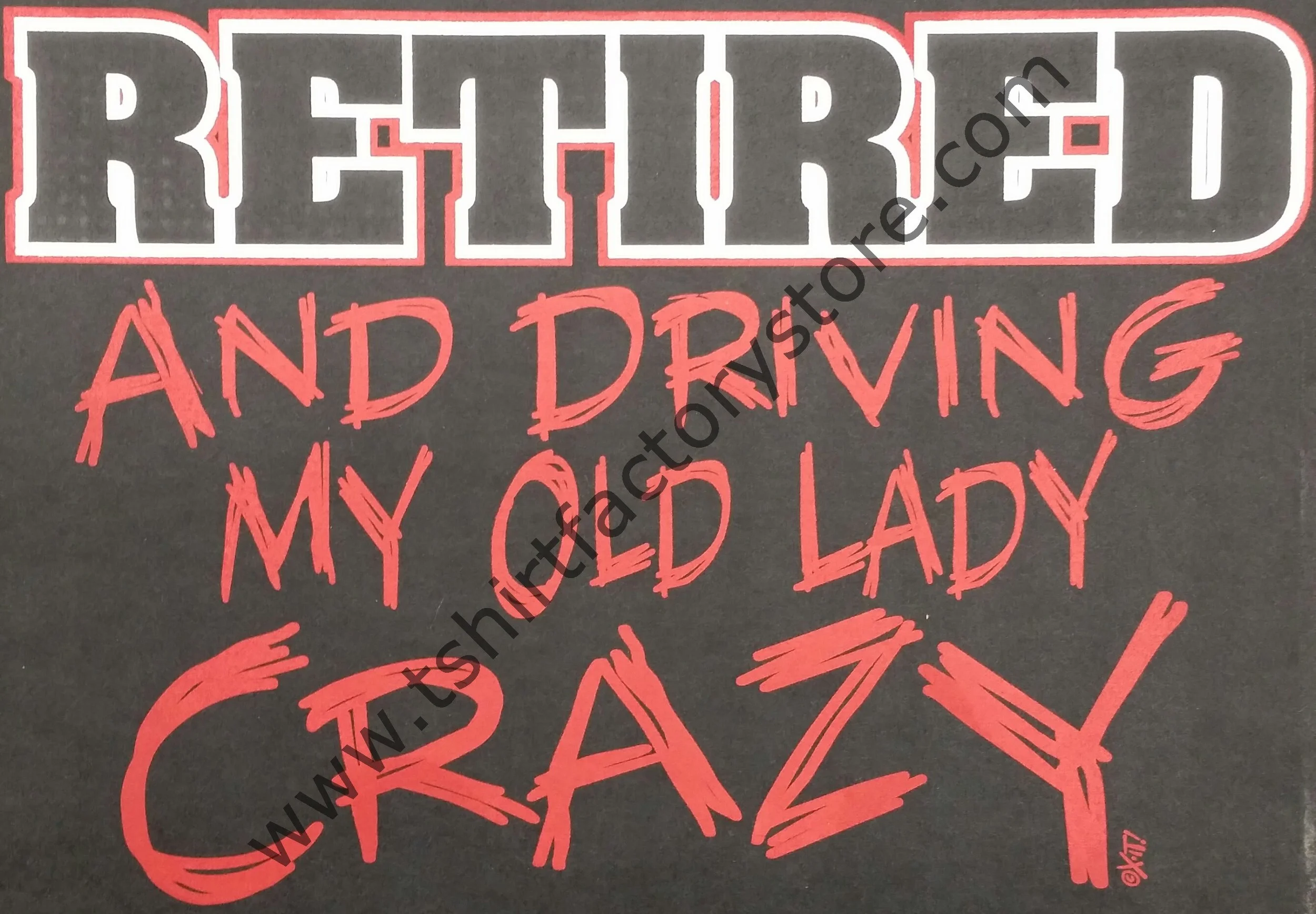 Retired And Driving My Old Lady Crazy