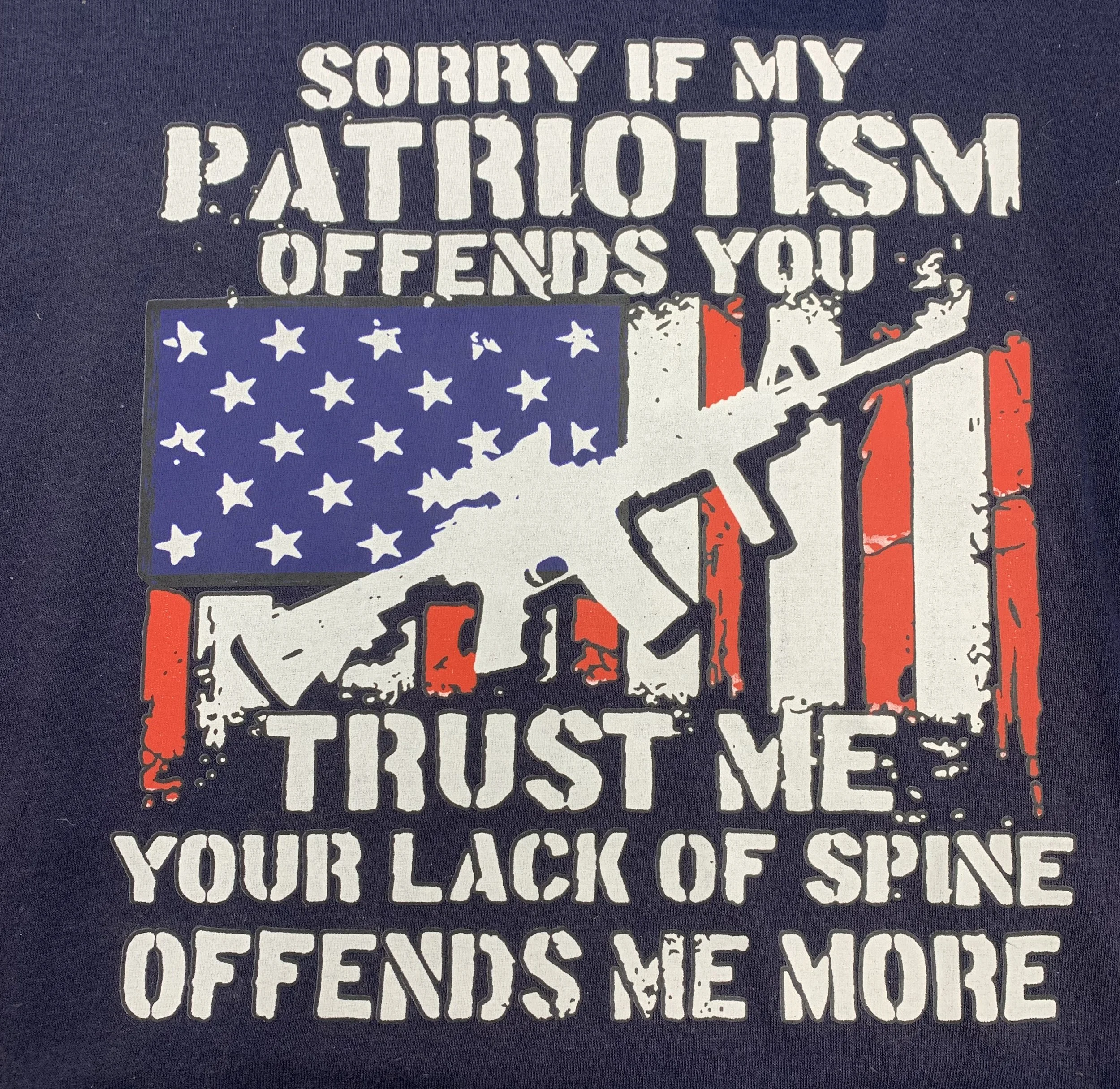 Sorry If My Patriotism Offends You Trust Me Your Lack of Spine Offends Me More Shirt Design