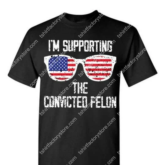 trump-im-supporting-the-convicted-felon-t-shirt.jpg