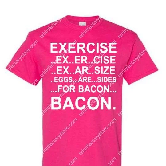 exercise-eggs-are-sides-for-bacon-t-shirt-hot-pink.jpg