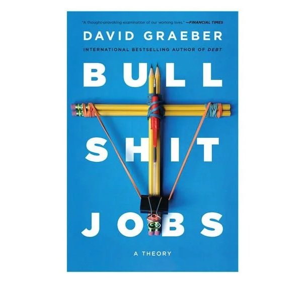 Bull Shit Jobs, David Graeber (2018)
 Slide ←  02  of  02  →