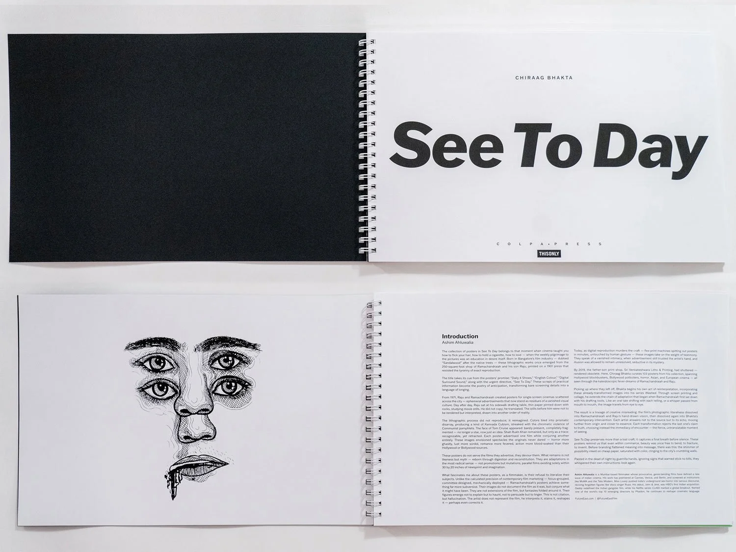 (2025)   See To Day,  17 x 11 inches / Published by  Colpa Press.  
 
 Second Edition:  108 pages, Full color digital press with 1-color screen printed cover, Wire-O binding, First printing of 200, Forward written by  Ashim Ahluwalia 
   Pick Up A Co