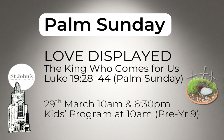 Love Displayed - Palm Sunday
