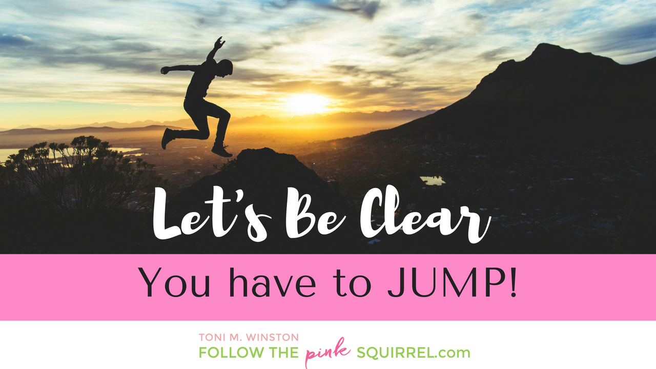 You have to JUMP