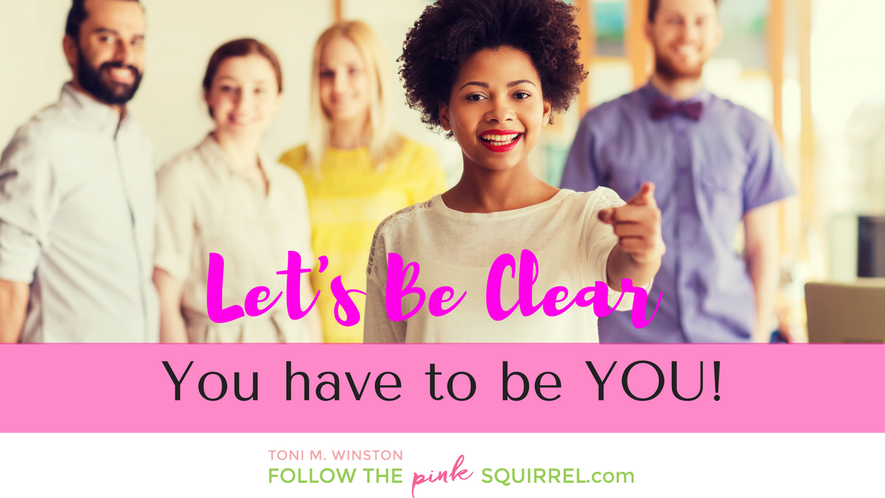 You Have to Be You