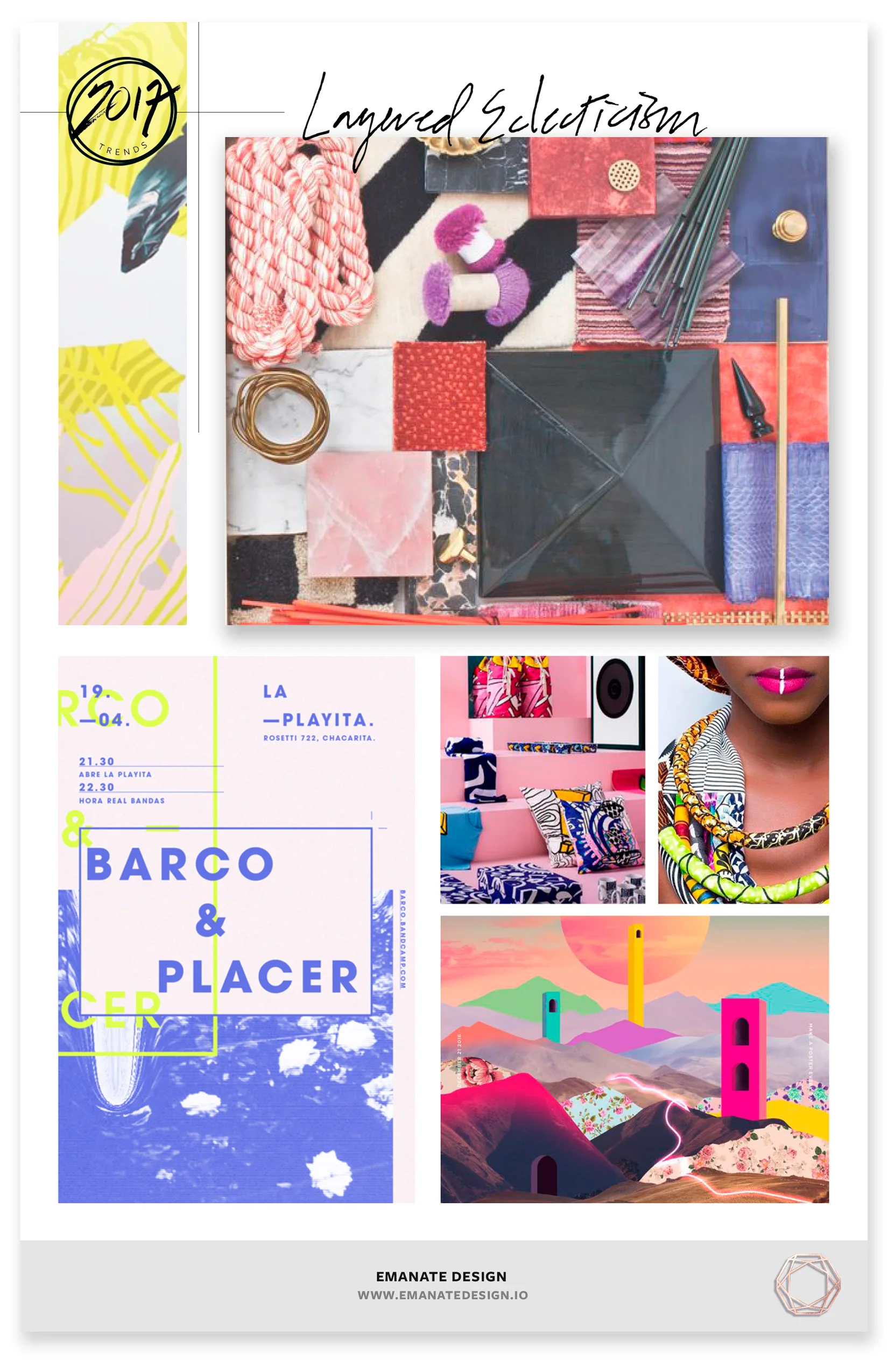 2017 Trends / Layered Eclecticism / Emanate Design Clockwise from Left: Organic Painting , Mix Materials , Pattern Room , Tribal Prints , Surreal Landscape , Poster