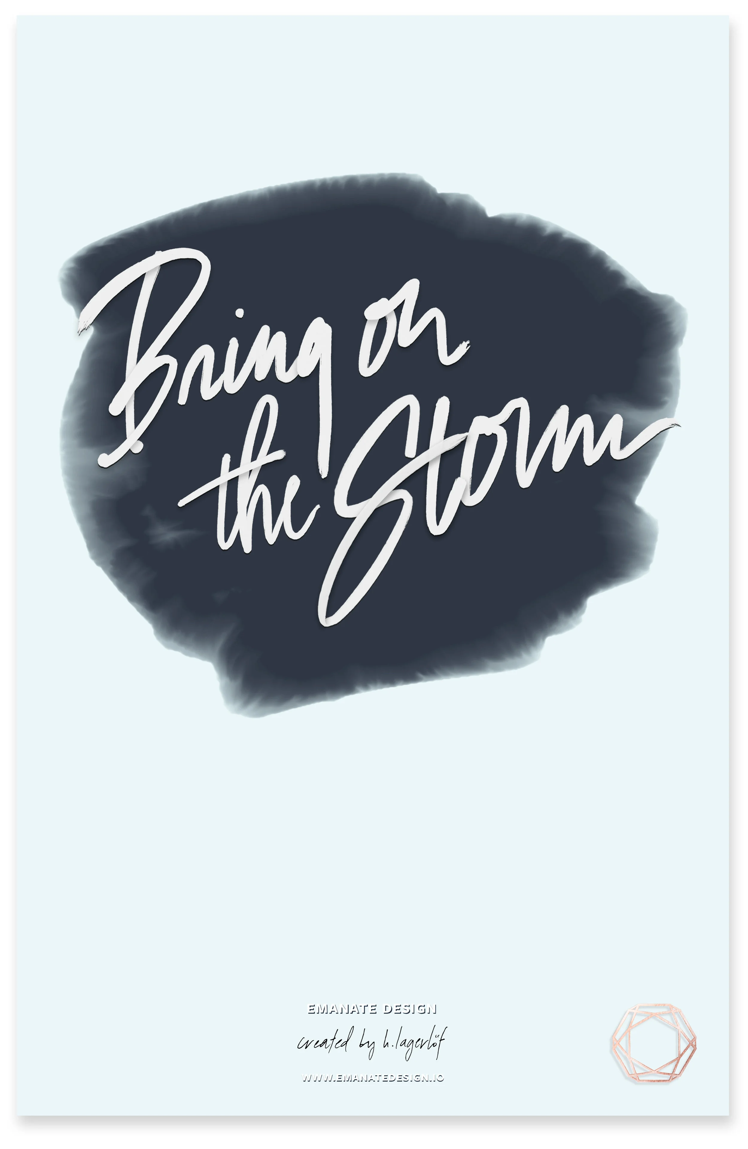 Bring on the Storm / Emanate Design 