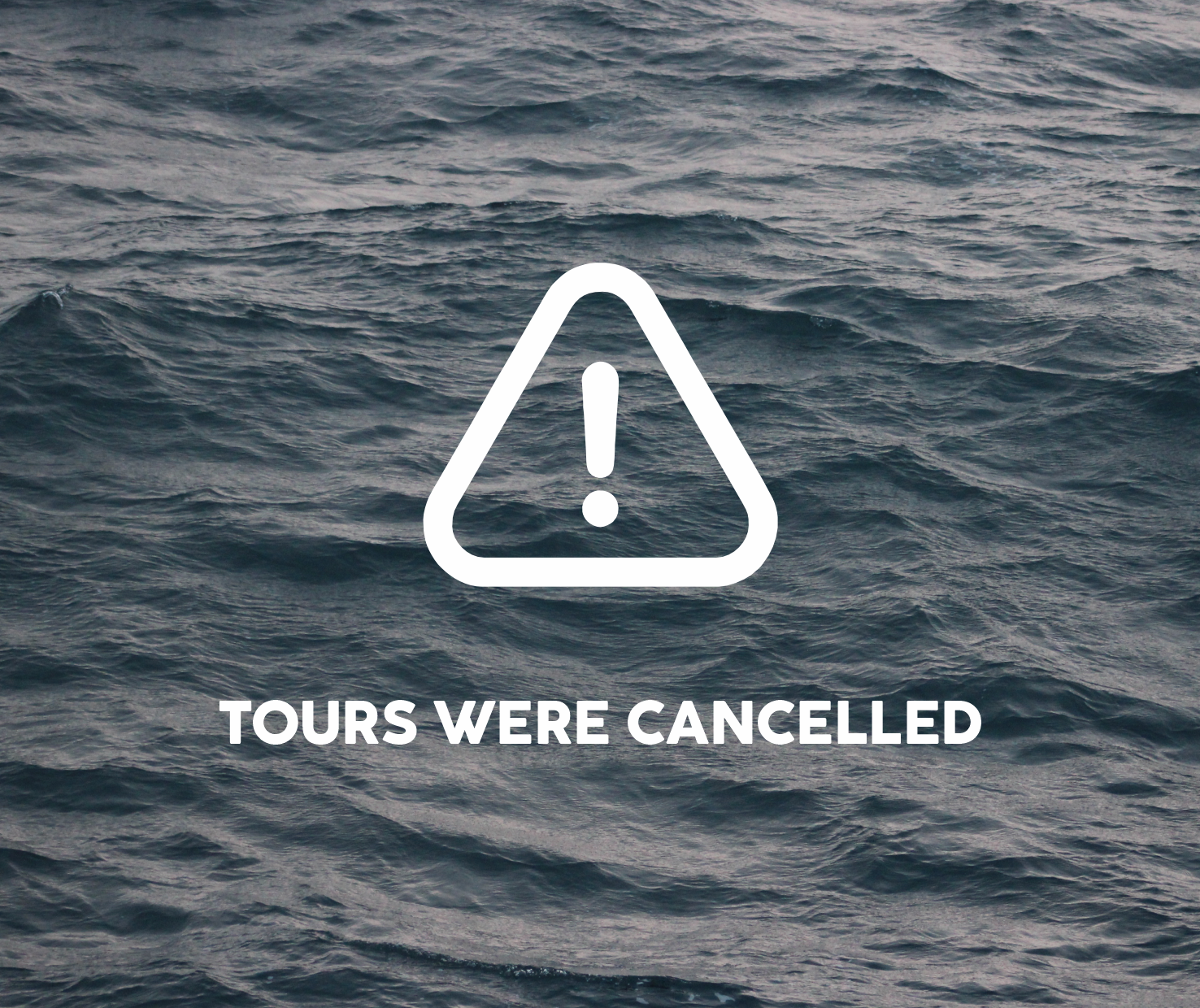 TOURS WERE CANCELLED.png