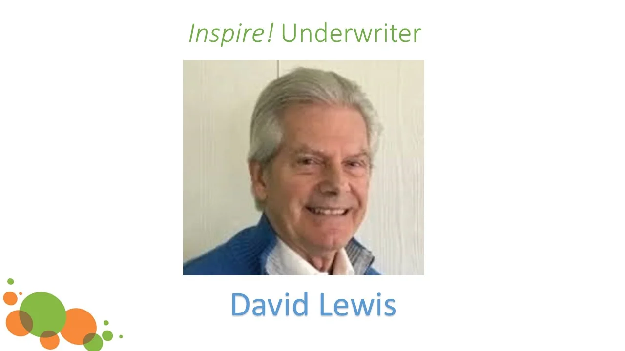 And, thank you to David Lewis for being the Underwriter for this month’s Inspire! Event.
