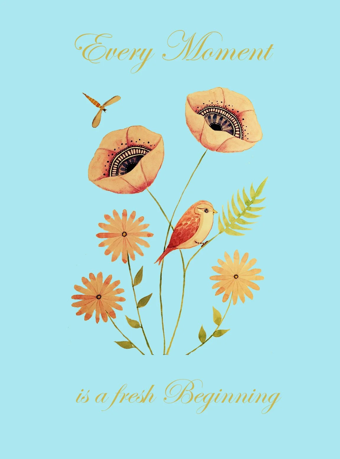 EVERY MOMENT IS A FRESH BEGINNING copy.jpg