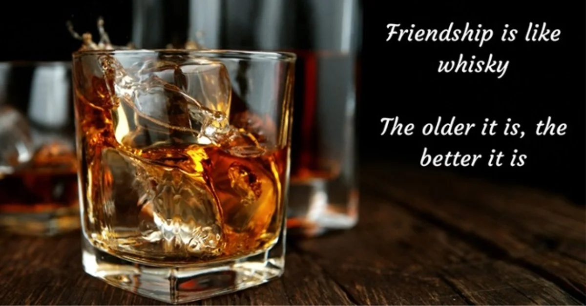 Here&rsquo;s to the friends who&rsquo;ve stood the test of time &mdash; the ones who've been there through the laughs, late nights, bad ideas, and unforgettable memories. Just like a fine whisky, those friendships only get better with age.

We&rsquo;