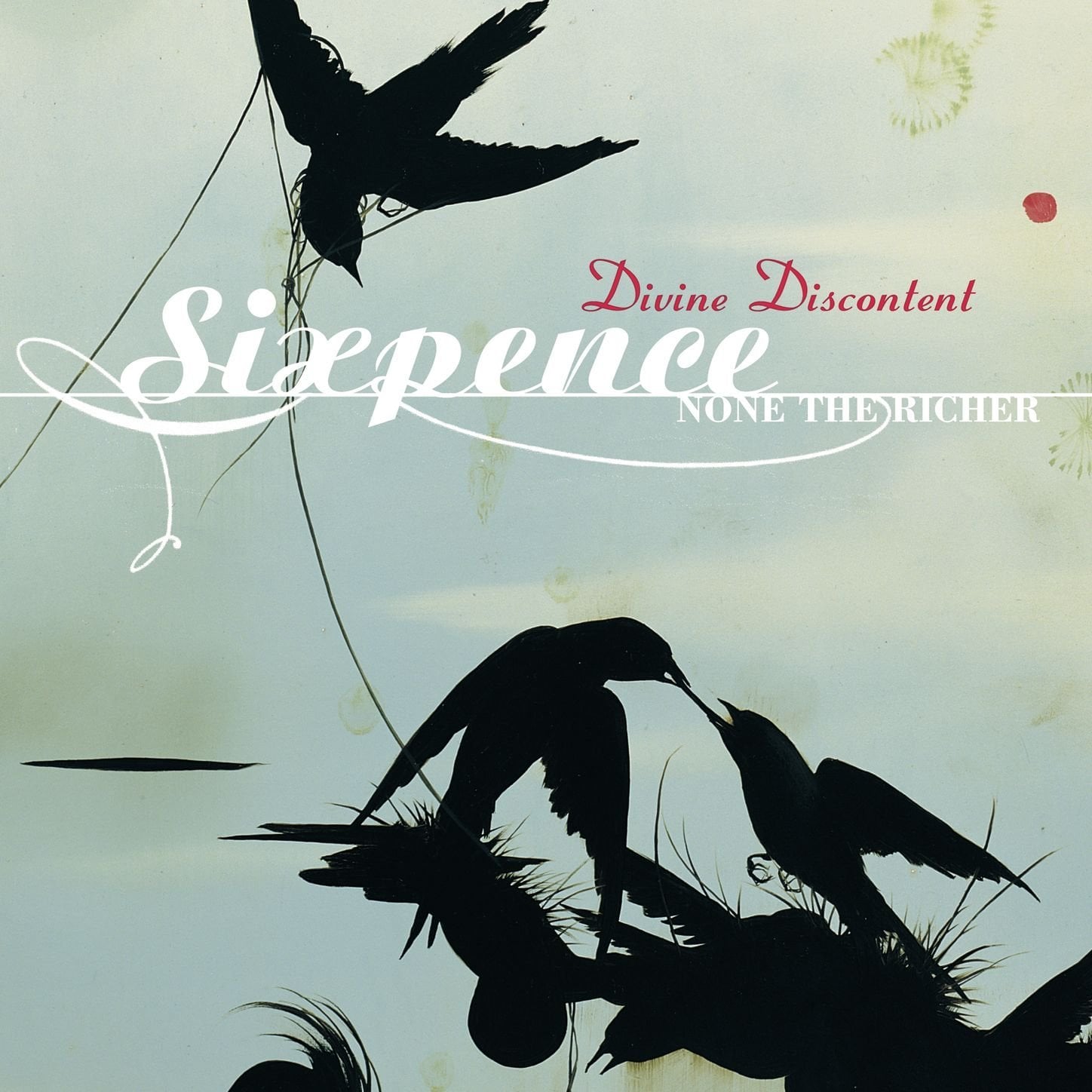 SIXPENCE NONE THE RICHER