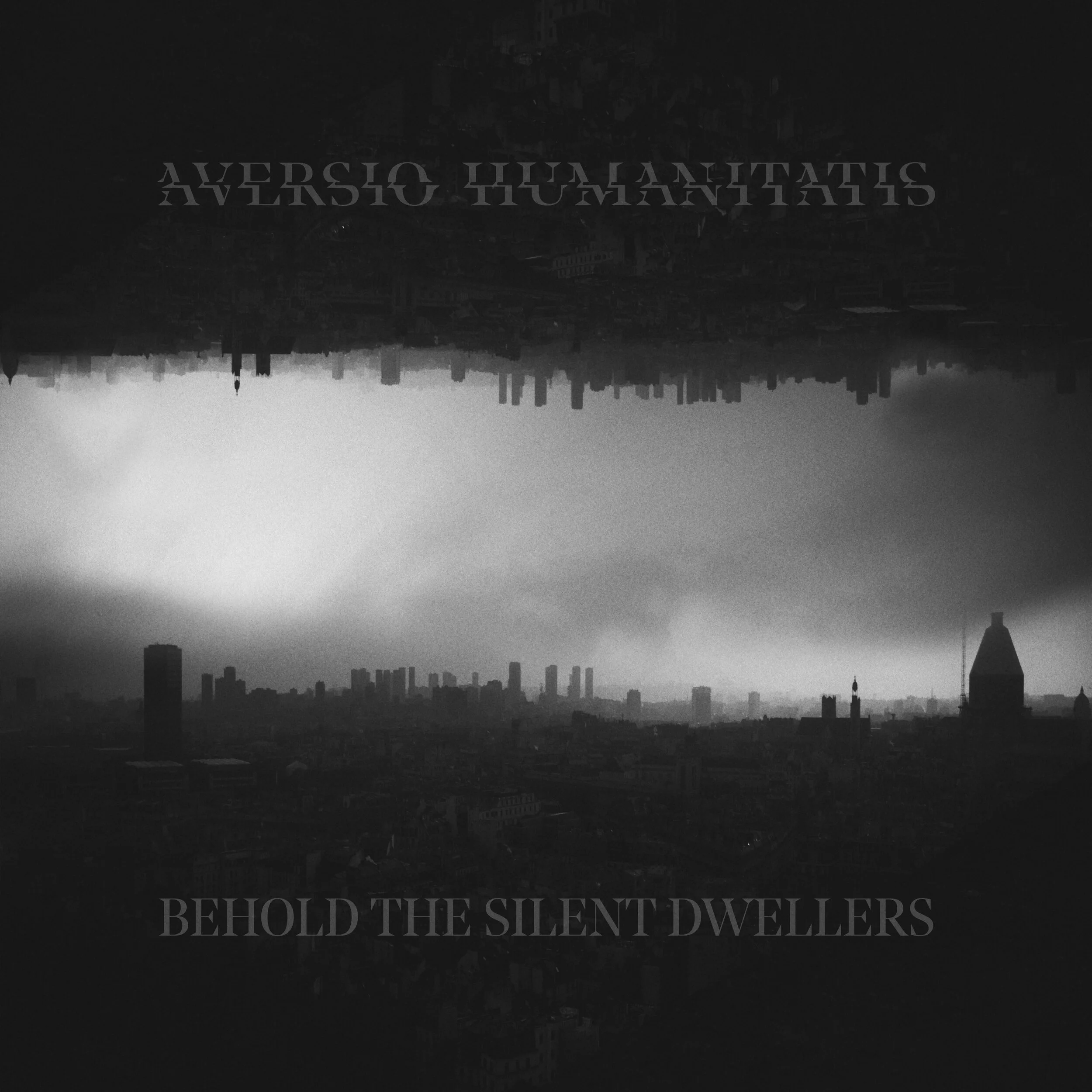 AVERSIO HUMANITATIS | Behold the Silent Dwellers