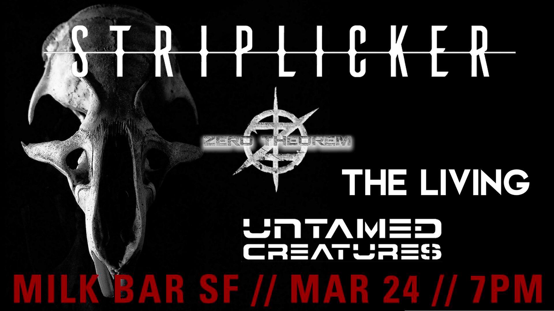 Striplicker, Zero Theorem, The Living &amp; Untamed Creatures