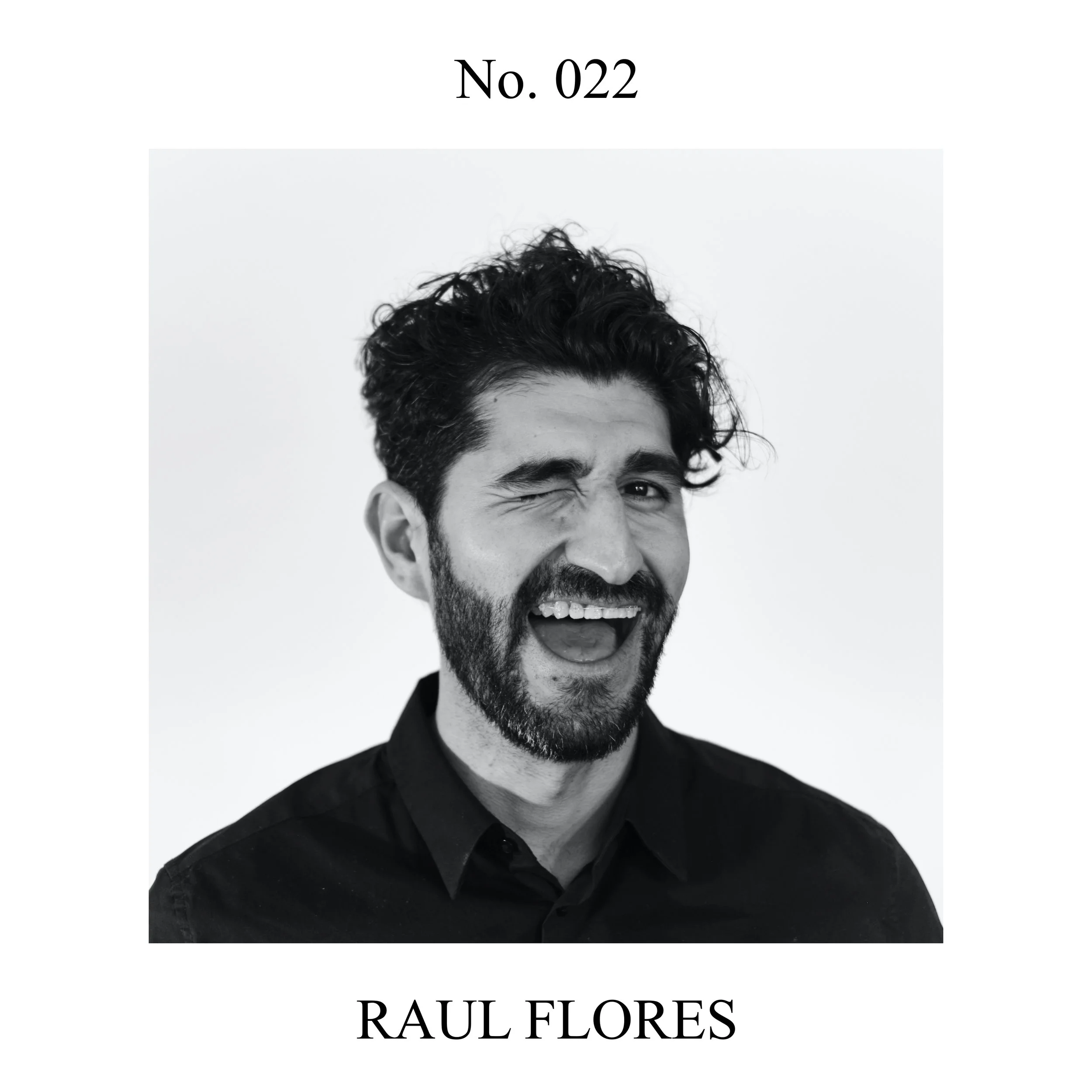 No. 022 — Raul Flores