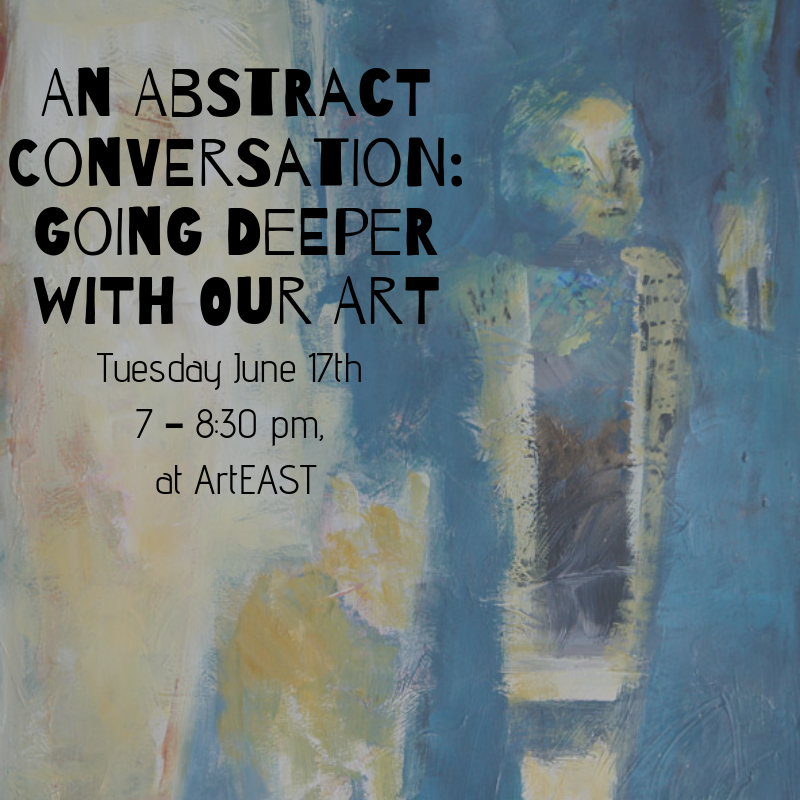 An Abstract Conversation: Going Deeper with Our Art 