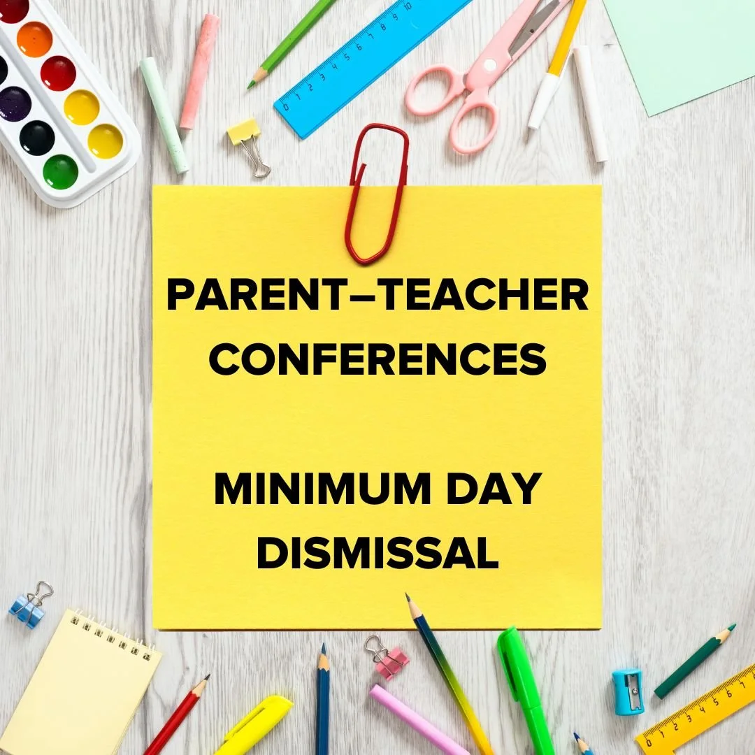 Minimum Day: Parent-Teacher Conferences