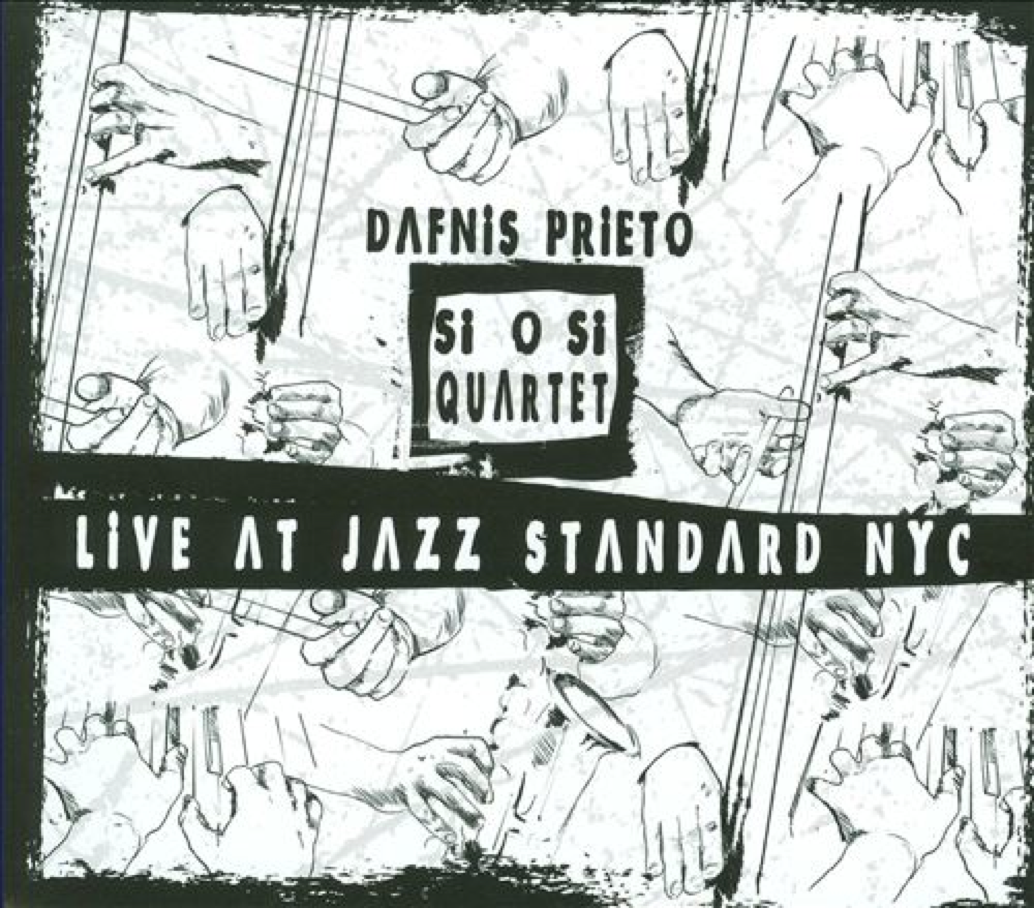 Dafnis Prieto, "Live at the Jazz Standard NYC" - 2009 - Recording, mixing, and engineering provided by Geoff and Tyler.&nbsp; 
