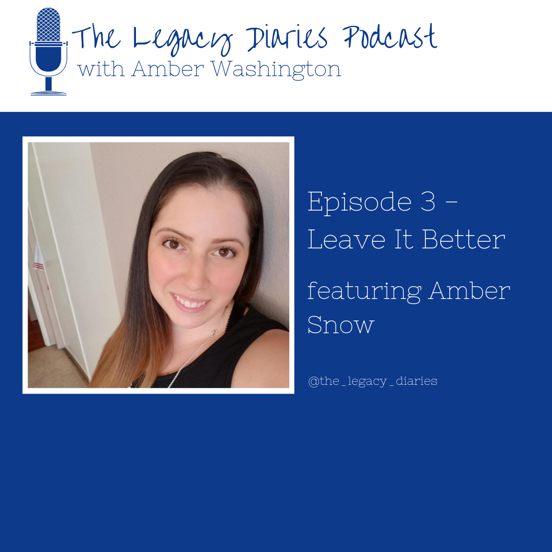 Episode 3 - Leave It Better w/ Amber Snow