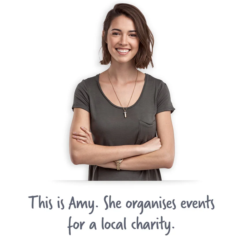 This is Amy. She organises events for a local charity.