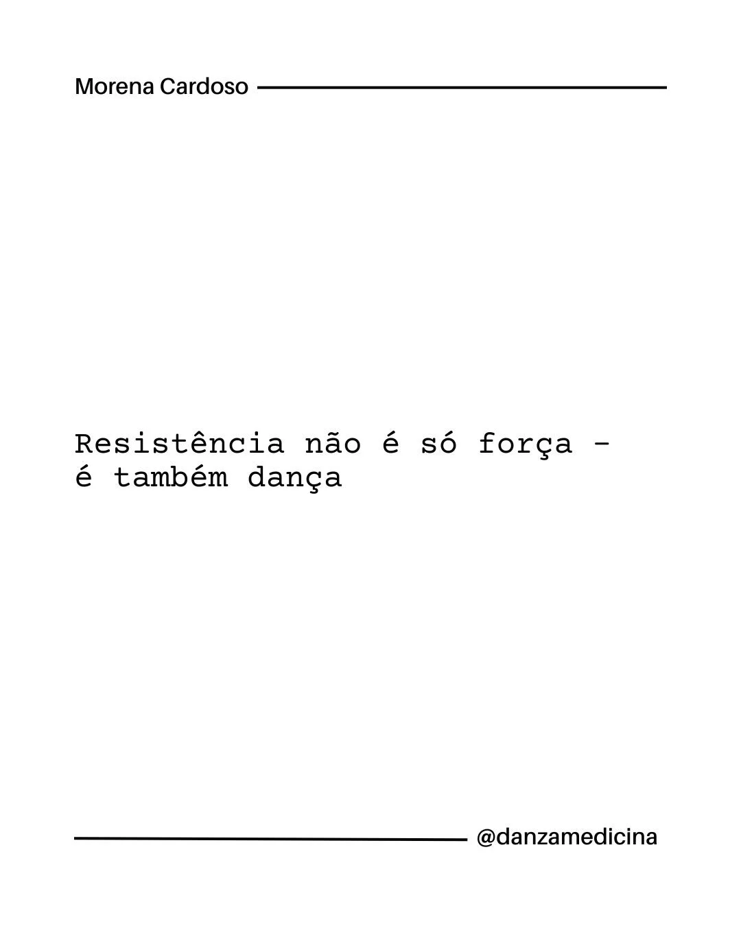&Eacute; dan&ccedil;a, &eacute; luta, &eacute; resist&ecirc;ncia - regenerar corpo, desejo e imagin&aacute;rio pra sustentar outros modos poss&iacute;veis de exist&ecirc;ncia anticapitalista e contracolonial. Que n&atilde;o nos falte f&ocirc;lego e c