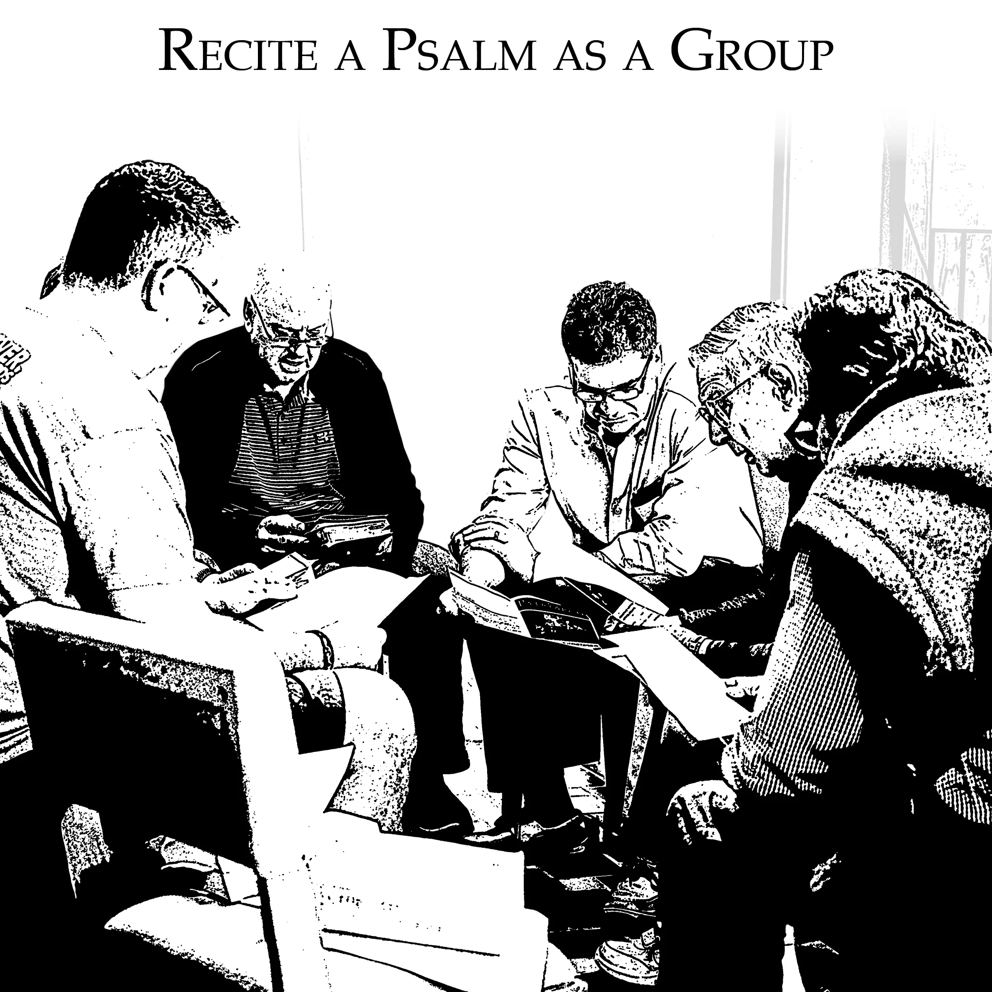 The group recites the Psalm together. Half the men recite odd verses, the other half recite even verses.