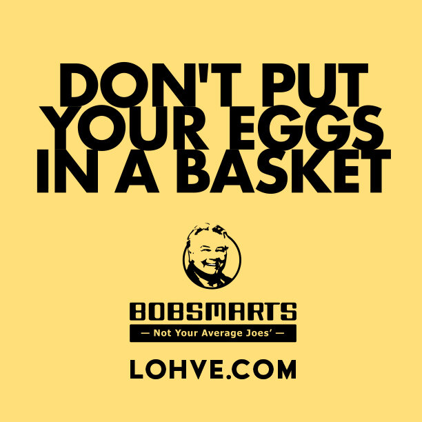 Bobsmarts - Don't Put Your Eggs In A Basket