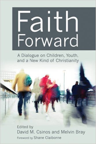 Faith Forward: A Dialogue on Children, Youth & a New Kind of Christianity