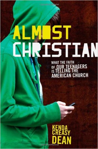 Almost Christian: What the Faith of Our Teenagers is Telling the American Church