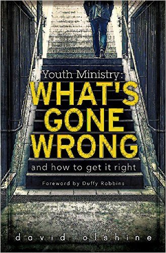 Youth Ministry: What's Gone Wrong and How to Get It Right