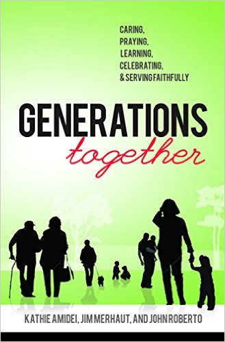 Generations Together: Caring, Praying, Learning, Celebrating, & Serving Faithfully