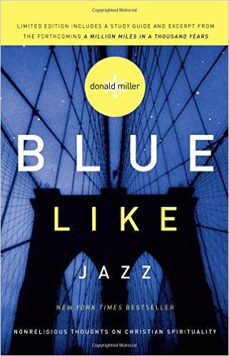 Blue Like Jazz: Nonreligious Thoughts on Christian Spirituality