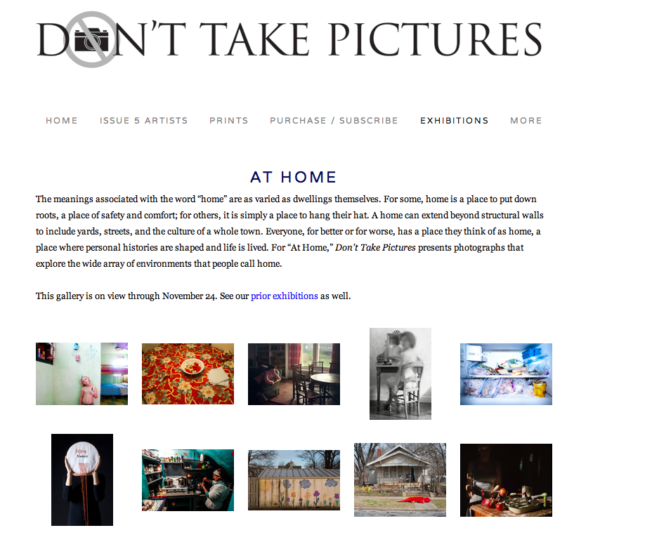 On view through November 24, 2015 To view the exhibition go to: http://www.donttakepictures.com/at-home/