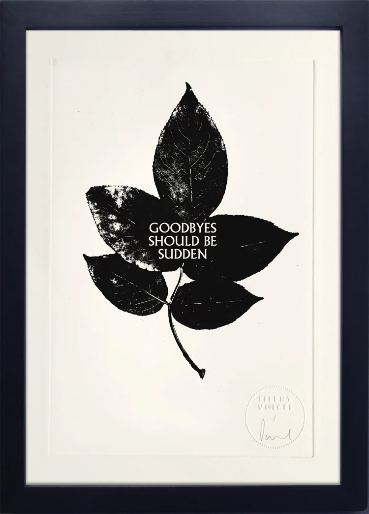 Goodbyes Should Be Sudden Etching on Somerset Satin (300gsm) Edition of 10 Artwork sold unframed Embossed, signed and numbered on front Buy this artwork