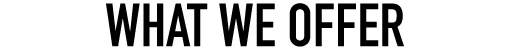 What_We_Offer.jpg