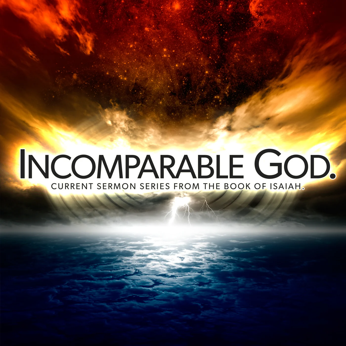 Incomparable God.